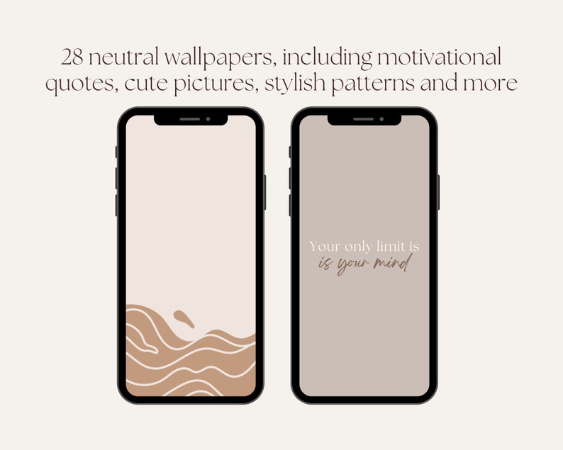 May include: Two phone screen mockups with neutral colored backgrounds. The left phone shows a brown and white abstract wave design. The right phone shows a quote in brown text that says "Your only limit is is your mind".
