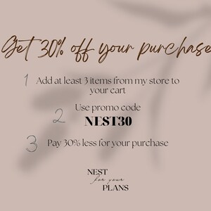 May include: A graphic with a light brown background and white text that says "Get 30% off your purchase".  The graphic has three steps to get the discount: 1. Add at least 3 items from my store to your cart. 2. Use promo code NEST30. 3. Pay 30% less for your purchase.  The graphic also includes the text "NEST for your PLANS".