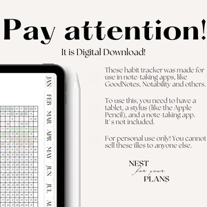 May include: A digital download for a habit tracker for use in note-taking apps like GoodNotes, Notability, and others. The image shows a tablet screen with a calendar and the text "Pay attention! It is Digital Download!" and "NEST for your PLANS".