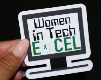 Women in tech Excel - High quality , waterproof, glossy, sticker!