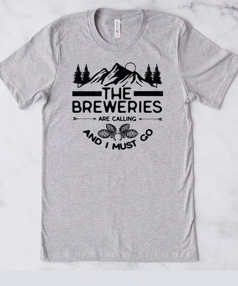 The Breweries Are Calling Craft Beer Tshirt, Gift Beer Lover, Craft Beer Snob, Homebrewer, Beer is Calling and I Must Drink image 3