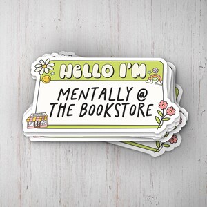 Mentally At The Bookstore Vinyl Sticker, Book Lover Sticker, Laptop Decal, Gifts For Readers, Funny Kindle Sticker, Bookish Sticker