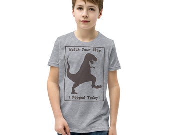 T-Rex Watch Your Step - I Pooped Today! - Youth Short Sleeve T-Shirt