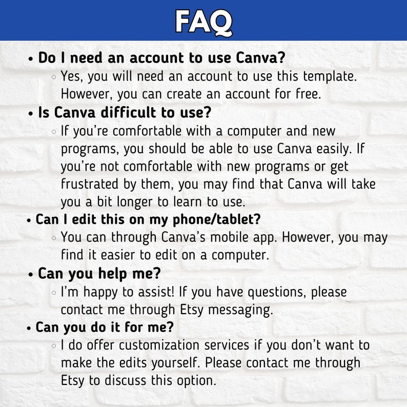 Puede incluir: Una lista de preguntas frecuentes (FAQ) sobre el uso de Canva para editar una plantilla. La lista incluye preguntas sobre la necesidad de una cuenta, la dificultad de uso, la edici&oacute;n en un tel&eacute;fono o tableta, la obtenci&oacute;n de ayuda y los servicios de personalizaci&oacute;n.