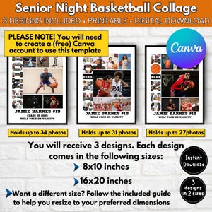 May include: Three printable basketball collage designs for senior night. Each design features a basketball player and holds up to 34 photos. The designs are available in 8x10 inch and 16x20 inch sizes.  The text "Senior Night Basketball Collage" is at the top of the image. The text "PLEASE NOTE! You will need to create a (free) Canva account to use this template" is below the image. The text "Canva" is in the upper right corner of the image.