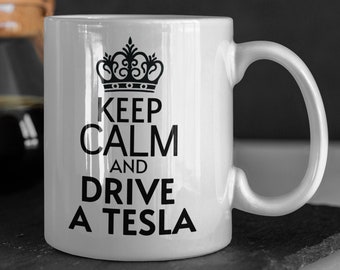 Tesla Gift Keep Calm and Drive a Tesla Mug Gifts for Tesla Cat Lover Tesla  Coffee Cup Tesla Owner Gift 