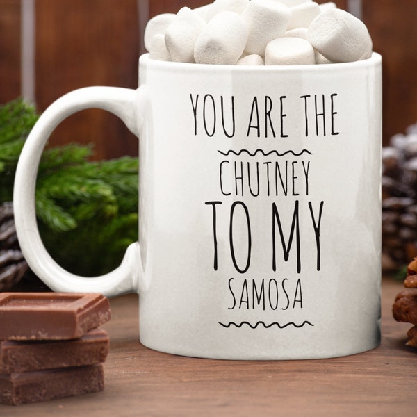You are the chutney to my samosa mug gift for indian food lover Love samosa coffee cup gift for him gift for her valentine for curry lover