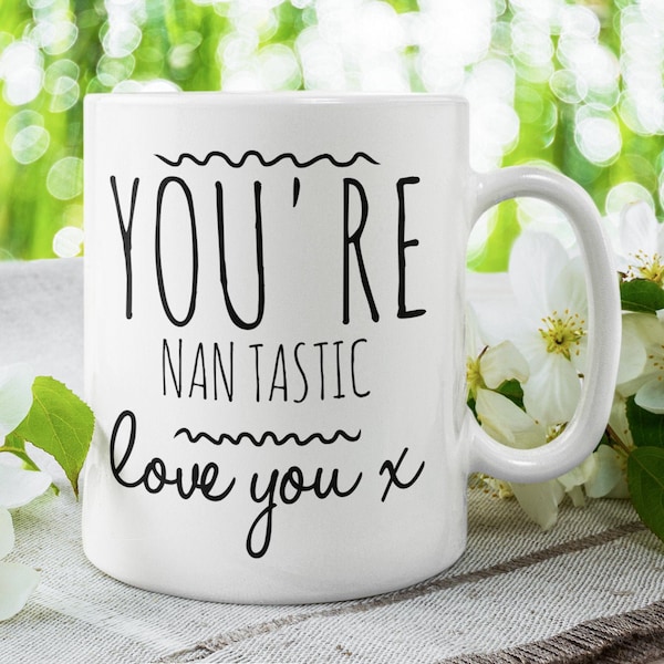 Nan mug Gift for Nan For Nan Mother's day mug Nan birthday Nan Christmas gift  Nana mug Best Nan ever Youre nan tastic love you