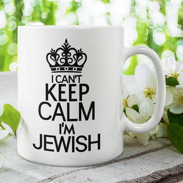 I cant keep calm im jewish mug Gift for jewish man Gifts for jewish woman Keep calm Jewish Israel Coffee cup Funny jewish gifts Hanukkah mug
