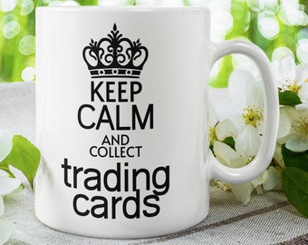 Trading cards mug keep calm and collect trading cards coffee cup Collectors gifts Love trading cards mug