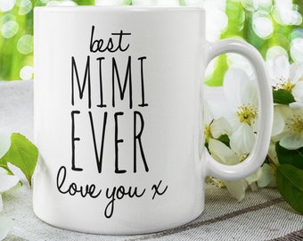 Best mimi ever mug Mimi mug Mimi coffee cup  love you mug Mimi birthday gift  Gift for Mimi