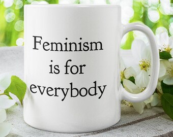 Feminism is for everybody mug Feminist gifts Feminists coffee cup