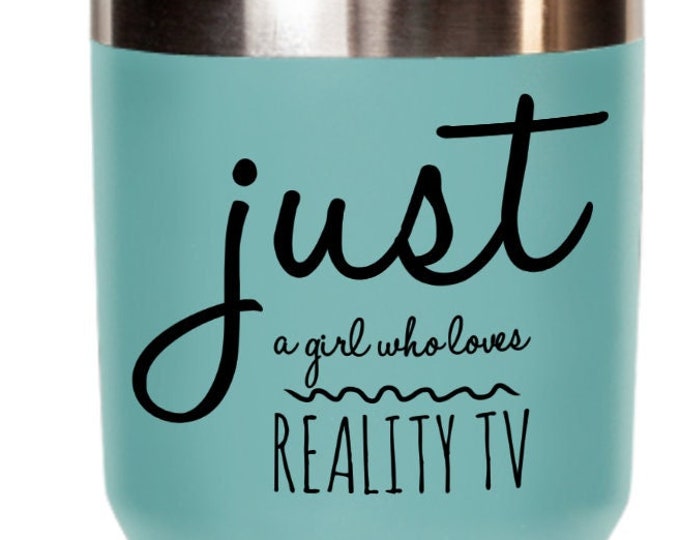 Reality tv fan, reality tv gifts, insulated tumbler, bravo tv, gift for her, tv gift, gag gift, 90 day fiance gift, survivor tv show fan