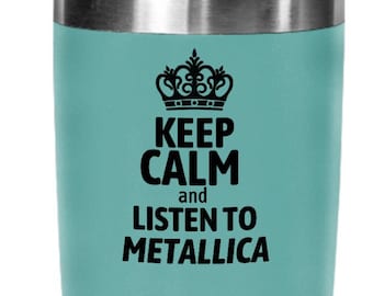 Metallica lover gift, insulated tumbler for Metallica fan, keep calm and listen to Metallica, heavy metal music lover, tumbler with lid