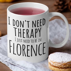 Florence  mug Florence Italy gift Florence gift Dreaming of Florence Love Florence mug Florence souvenir Travel mug Florence holiday gift