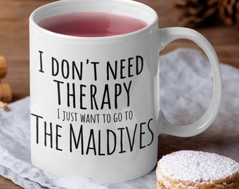 The maldives gift,  therapy holiday mug, Dreaming of The Maldives coffee cup, Maldives holidays, Maldives dreams, travel Maldivan coffee cup
