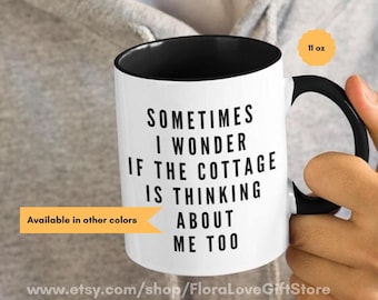 Funny cottage gift Cottage owner mug love the cottage gifts, thinking of the cottage coffee cup, cottagecore  unique gift for cottage