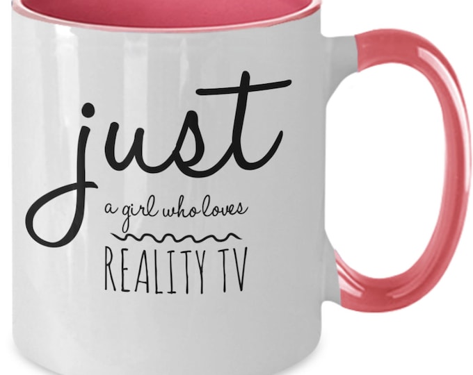 Reality tv gift, love reality tv mug, girl who loves reality tv, gift for her, reality gift for her, reality tv coffee cup, 2 tone ceramic