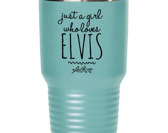 Just a girl who loves elvis travel mug Love Elvis travel mug Elvis fan Crazy about elvis birthday gift Elvis Presley Love me tender gift