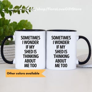 Love my shed gift for shed lover she shed mug man cave coffee cup funny gift for shed fanatic Xmas gift for shed lady Funny man  cave mug