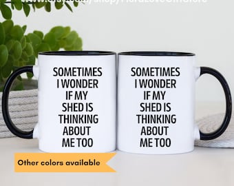Love my shed gift for shed lover she shed mug man cave coffee cup funny gift for shed fanatic Xmas gift for shed lady Funny man  cave mug