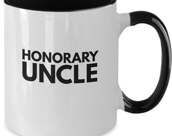 Honorary uncle mug coffee cup for pretend uncle Honorary uncles gift for honorary uncle