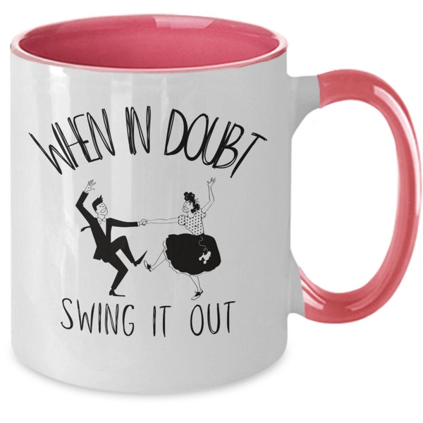 Swing dancer gift, when in doubt swing it out mug, swing dancing gifts for her, best gift for swing dancers coffee cup, east coast swing