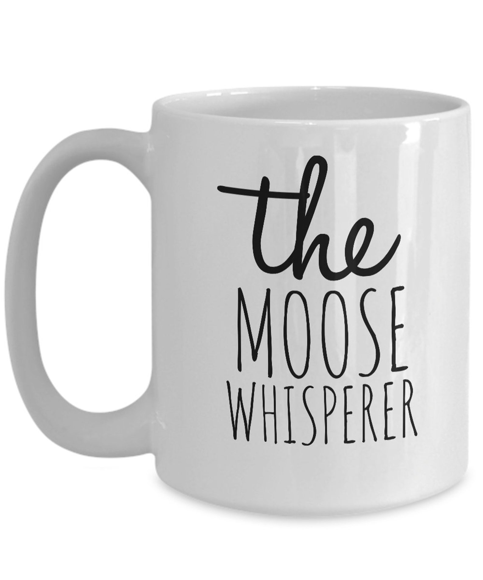 Moose Mug Moose Gift Moose Lover Mug Animal Mug the Moose Etsy