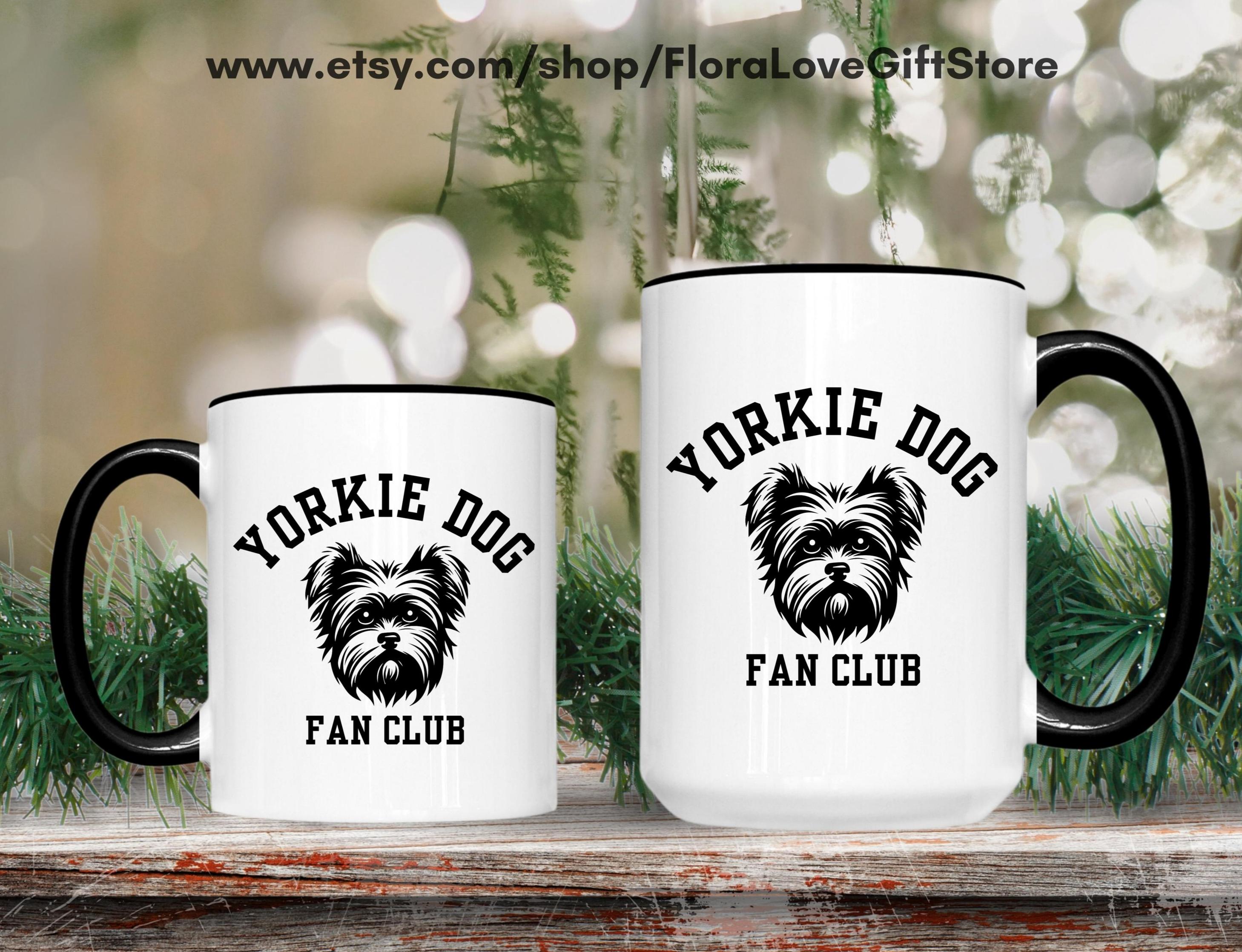 Yorkie Dog Owner Gift Yorkies Fan Club Mug for Dog Lovers