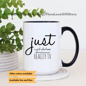 Reality tv gift, love reality tv mug, girl who loves reality tv, gift for her, reality gift for her, reality tv coffee cup, 2 tone ceramic