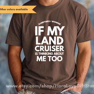 Land cruiser tshirt funny gift for land cruiser owner shirt for fathers day present for him land cruiser gift for her t-shirt