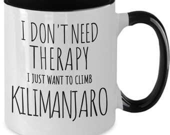 Kilimanjaro gift, therapy mug, Kilimanjaro Coffee Mug, Climbing Gifts, Rock Climbing Gifts, Mountain Climber Mug, Tanzania Africa climber