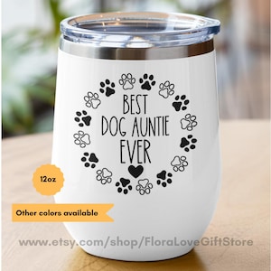 Dog auntie gift tumbler for dog Aunt wine glass for best dog auntie mothers day gift for auntie of dog aunt gift for dog drinks tumbler