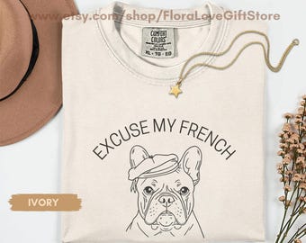 French bulldog shirt Comfort Colors Tee Excuse My French Bulldog T-Shirt, Cute Frenchie Dog Lover Tee, Funny Pet Humor Shirt