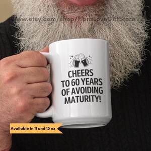 Funny 60th Birthday Mug 60 Years of Avoiding Maturity, Gag Gift for Friend, Sixty and Still Not Grown Up, Milestone Birthday Gift