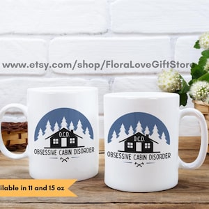 Cabin mug gift for cabin owner funny ocd gift, cabin dweller coffee cup love my cabin mug present for cabin lover cabin Christmas gift