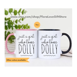 Just a girl who loves dolly mug for Country music fan gifts Dolly cowgirl coffee cup of ambition coffee mug I love Dolly yee haa  present