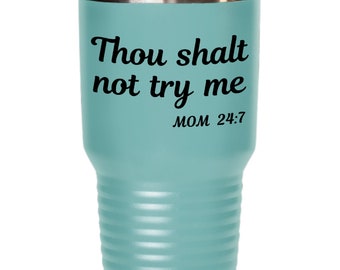 Funny Mom gift, Mom life gifts, busy Mom insulated tumbler, Mom fuel, Mom life, gift for busy Mom, Mom thou shalt not try me travel mug