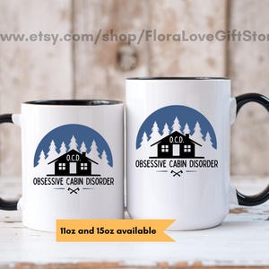 Cabin coffee cup funny cabin owner gift mug ocd cabin obsessed cup for cabin lover present for cabin lovers fathers day gift