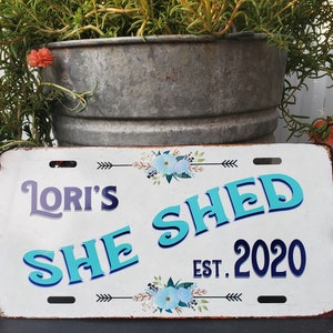 SHE SHED metal sign Customize your own!! 6&quot; x 12&quot; license plate