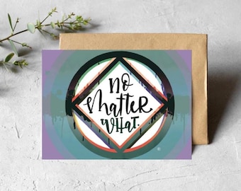 Narcotics Anonymous Anniversary Card: 'No Matter What' Recovery Greeting