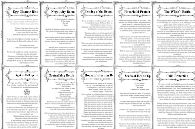 May include: A printable sheet with instructions for 10 different witchcraft spells, including Egg Cleanse Ritual, Negativity Removal, Blessing of the Bound, Household Protection, The Witch's Bottle, Against Evil Spirits, Neutralizing Bottle, House Protection, Seeds of Health Spell, and Child Protection.