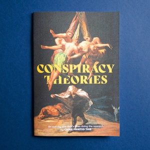 May include: A black and white book cover with a painting of people in the sky. The title of the book is "Conspiracy Theories" in yellow letters. The text below the title reads "An activity zine that's been doing the research by Chris Printed This."
