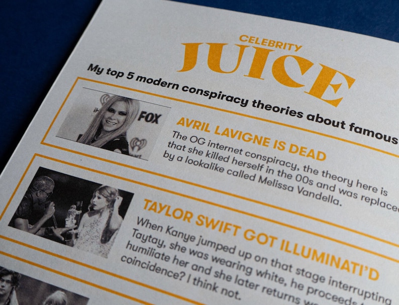 May include: A magazine page with the title "Celebrity Juice" and a list of "My top 5 modern conspiracy theories about famous". The first theory is "Avril Lavigne is Dead" and the second theory is "Taylor Swift got Illuminati'd".