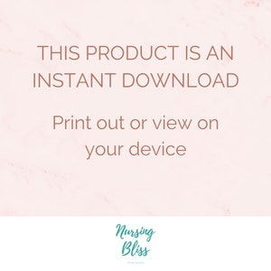 May include: A pink marble background with the text "THIS PRODUCT IS AN INSTANT DOWNLOAD. Print out or view on your device." in brown text. The text "Nursing Bliss" is in teal text at the bottom of the image.