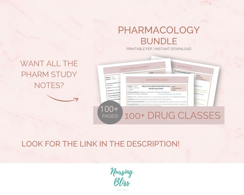May include: A pink and white graphic with the text "Pharmacology Bundle" and "Printable PDF | Instant Download". The graphic also includes the text "Want all the Pharm Study Notes?" with an arrow pointing to a stack of papers with the text "100+ Pages! 100+ Drug Classes" and the text "Look for the link in the description!" at the bottom. The graphic also includes the text "Nursing Bliss" at the bottom.