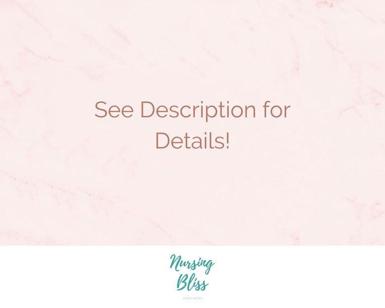 May include: A pink marble background with the text "See Description for Details!" in brown text. The text "Nursing Bliss Study Notes" is in teal text at the bottom of the image.
