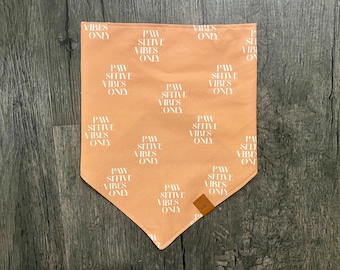 Pawsitive Vibes Only Dog Bandana, Tie On Pet Scarf
