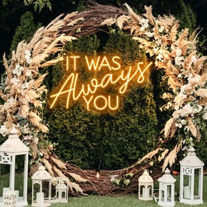 It Was Always You Neon Sign | Custom Wedding Backdrop Decor | Modern Wedding Party Backdrop Decor | Neon Sign | Wedding Sign Engagement Gift