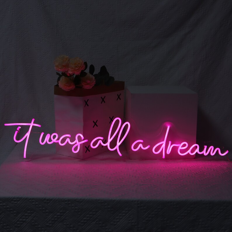 It Was All a Dream Neon Sign Custom Neon Sign company Etsy